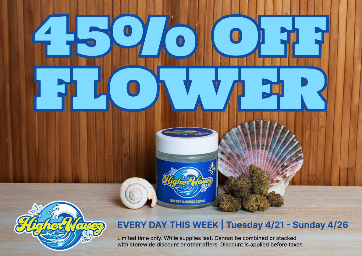 45% Off Higher Wavez Flower