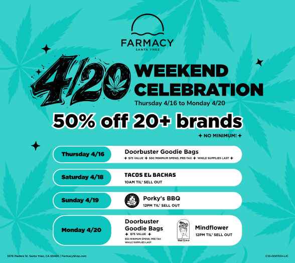4/20 at Farmacy Santa Ynez