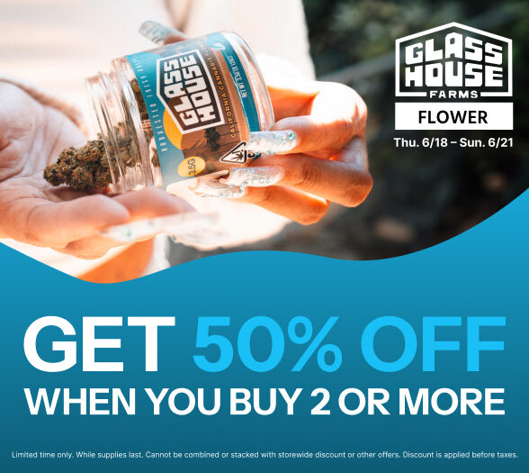 50% Off Glass House Farms Flower